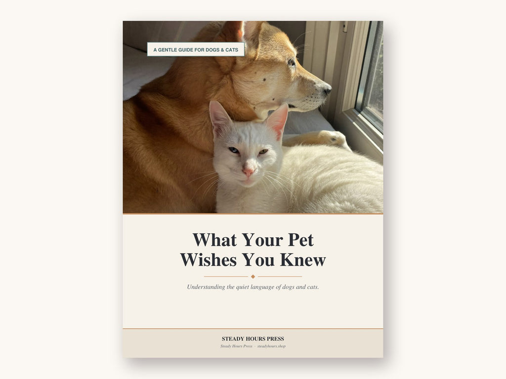 What Your Pet Wishes You Knew — Steady Hours Press